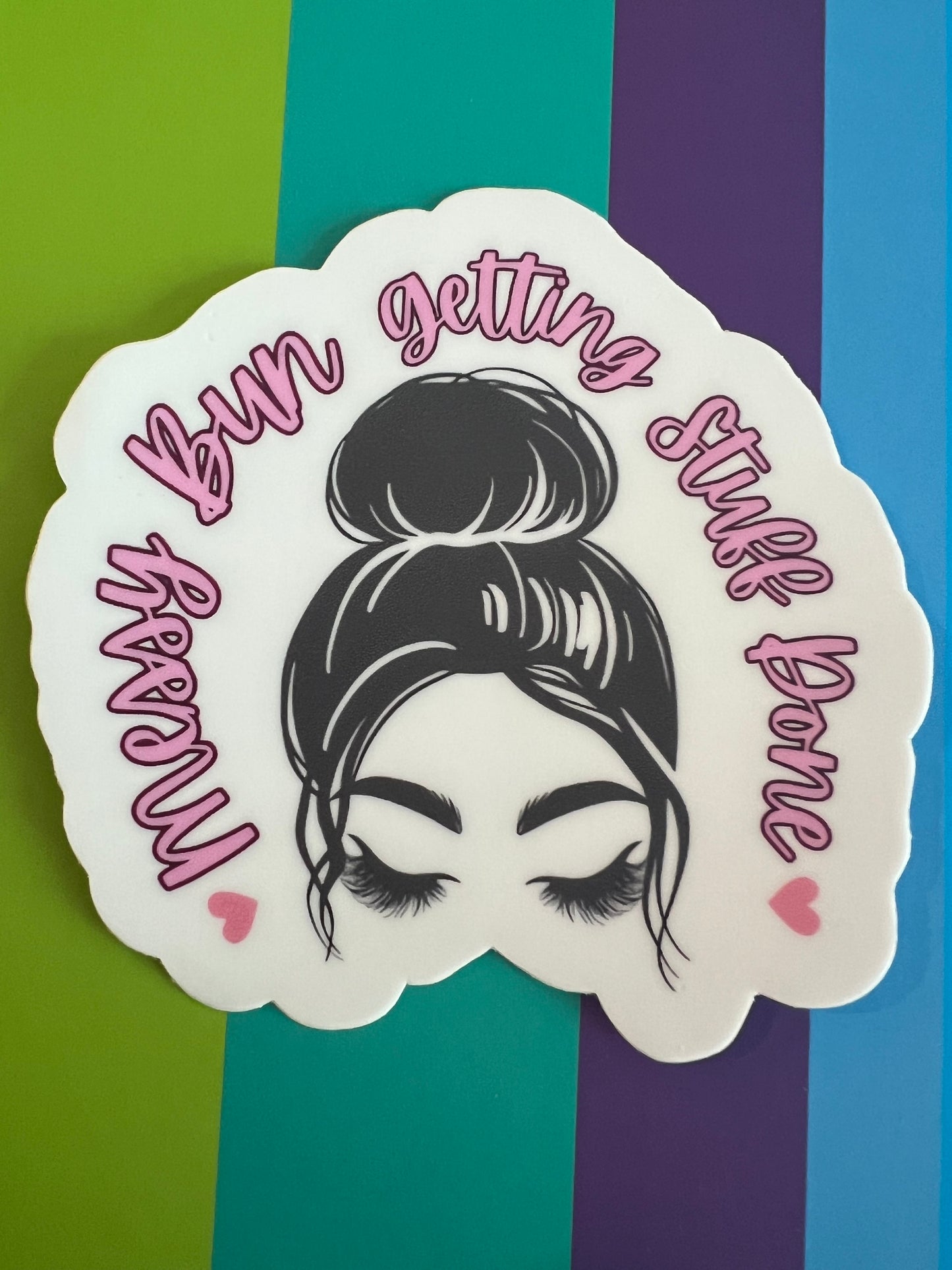 Clear Sticker - Messy Bun Getting Stuff Done