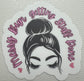 Sticker - Messy Bun Getting Stuff Done