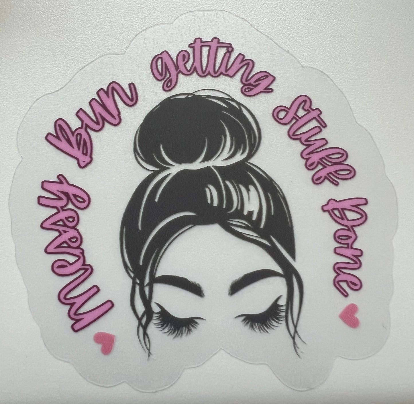 Clear Sticker - Messy Bun Getting Stuff Done