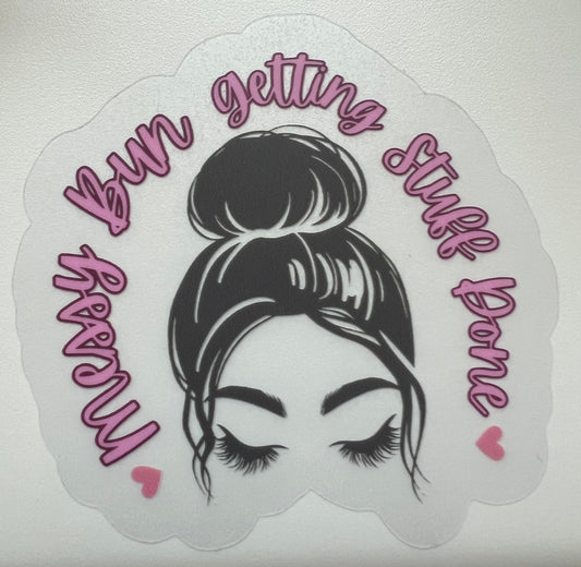 Clear Sticker - Messy Bun Getting Stuff Done